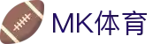 MK体育 - MK体育app下载官网 - 热门赛事实时更新